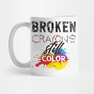 Broken crayons still color! Mug